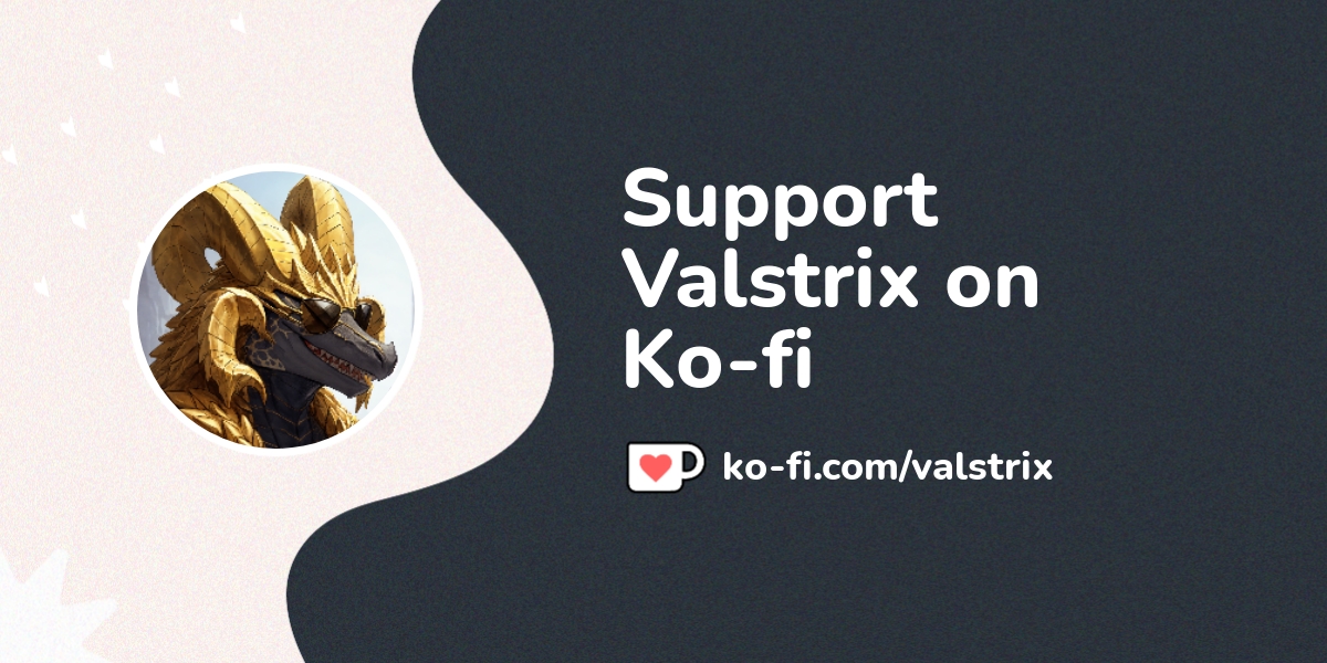 Support Valstrix on Ko-fi! ️. ko-fi.com/valstrix - Ko-fi ️ Where ...