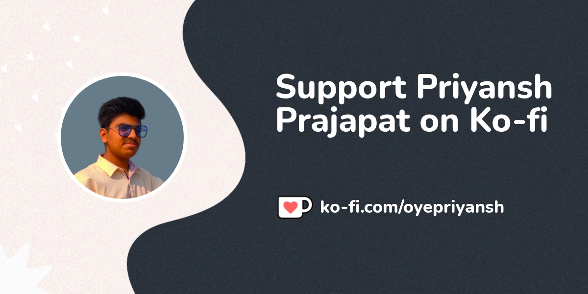 Buy Priyansh Prajapat A Coffee Ko Fi Oyepriyansh Ko Fi Where Creators Get Support From Buy Priyansh Prajapat A Coffee Ko Fi Oyepriyansh Ko Fi Where Creators Get Support From