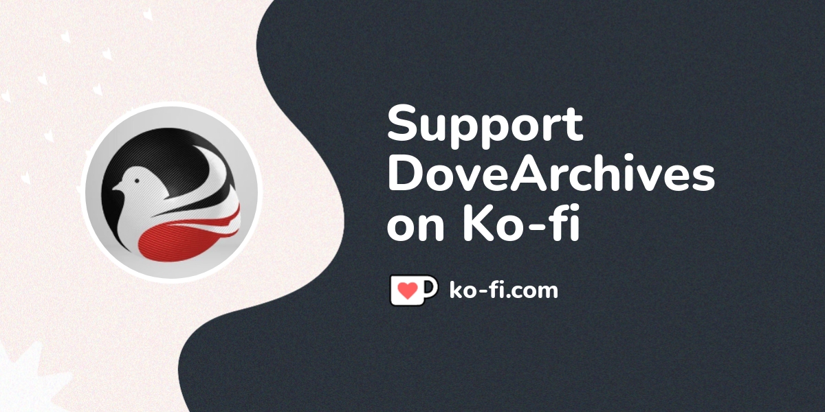 Support DoveArchives on Ko-fi! ️. ko-fi.com/dovearchives - Ko-fi ️ ...