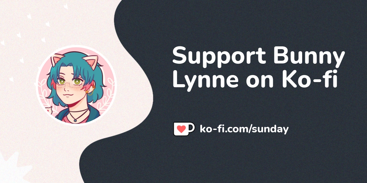 Support Bunny Lynne On Ko Fi ️ Ko Fi ️ Where Creators Get Support