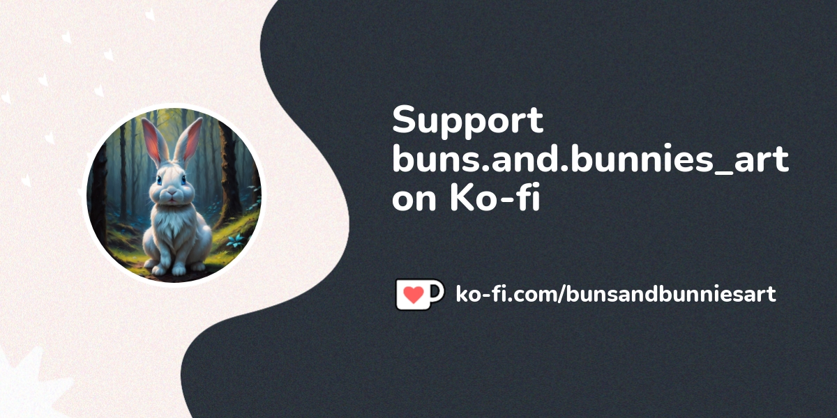 Support buns.and.bunnies_art on Ko-fi! ️. ko-fi.com/bunsandbunniesart ...