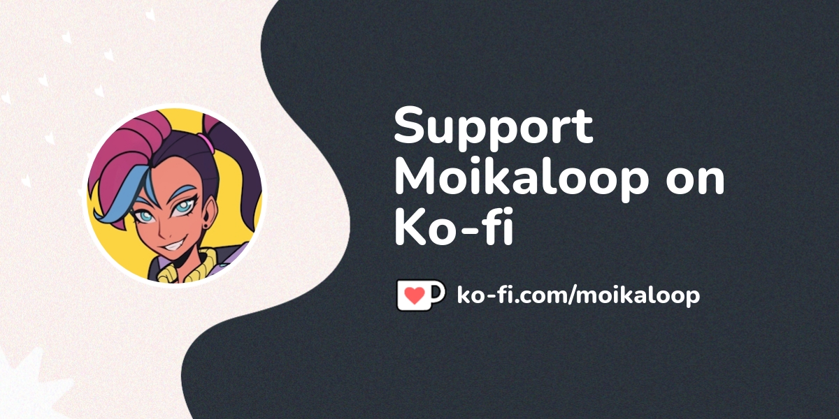 Buy Moikaloop a Coffee. ko-fi.com/moikaloop - Ko-fi ️ Where creators ...