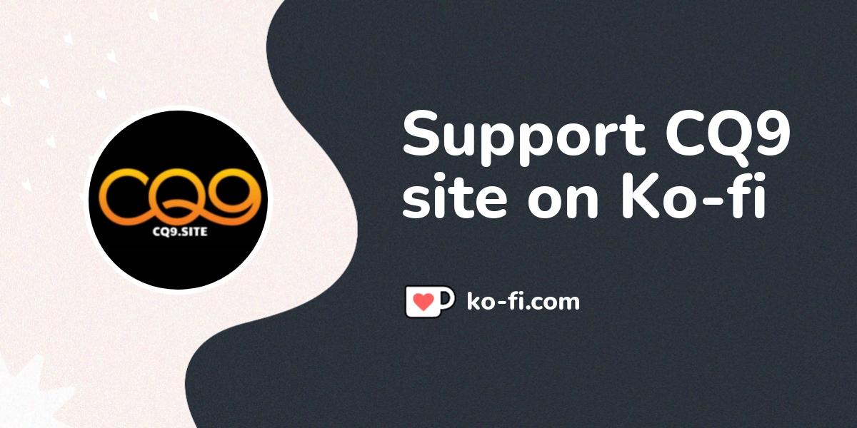 Support CQ9 site on Ko-fi! ️. ko-fi.com/cq9site - Ko-fi ️ Where ...
