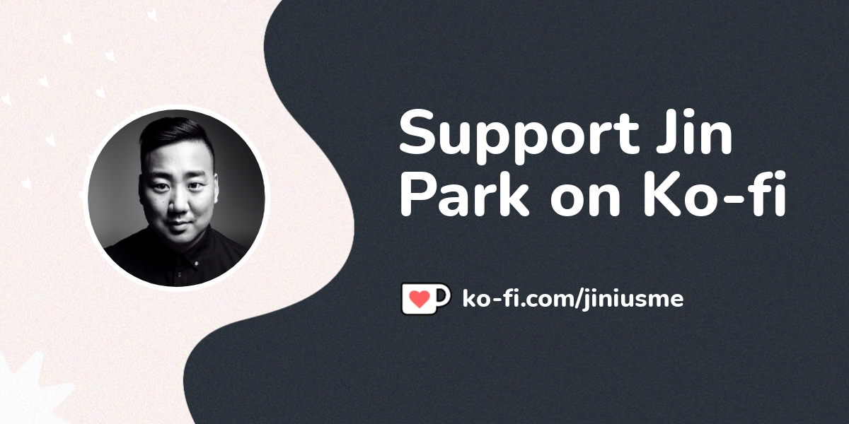 Support Jin Park On Ko Fi ️ Ko Jiniusme Ko Fi ️ Where Creators Get Support From Fans