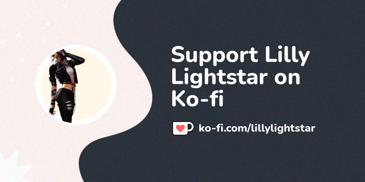 Support Lilly Lightstar on Ko-fi! ️. ko-fi.com/lillylightstar - Ko-fi ️ ...