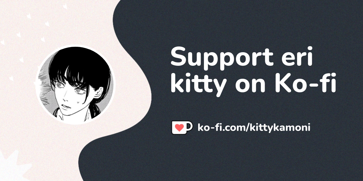 Buy eri kitty a Coffee. ko-fi.com/kittykamoni - Ko-fi ️ Where creators ...