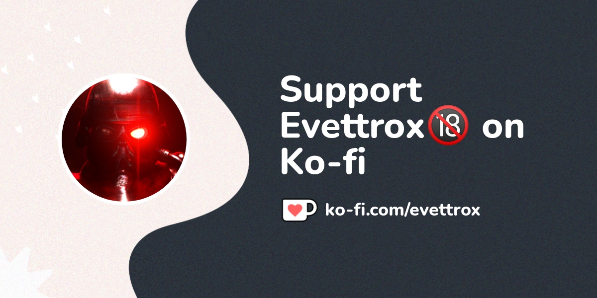 Support Evettrox On Ko Fi ️ Ko Evettrox Ko Fi ️ Where Creators Get Support From Fans 