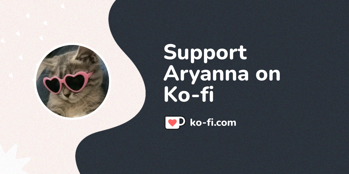 Support Aryanna on Ko-fi! ️. ko-fi.com/aryannaislost - Ko-fi ️ Where ...