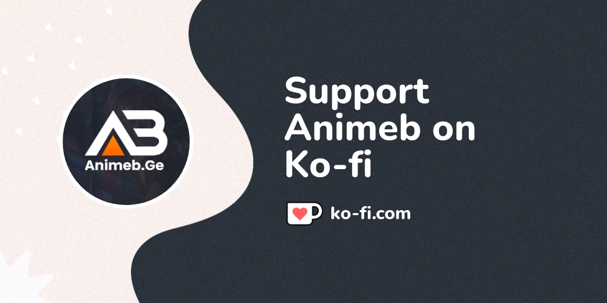 Support Animeb on Ko-fi! ️. ko-fi.com/animeb - Ko-fi ️ Where creators ...
