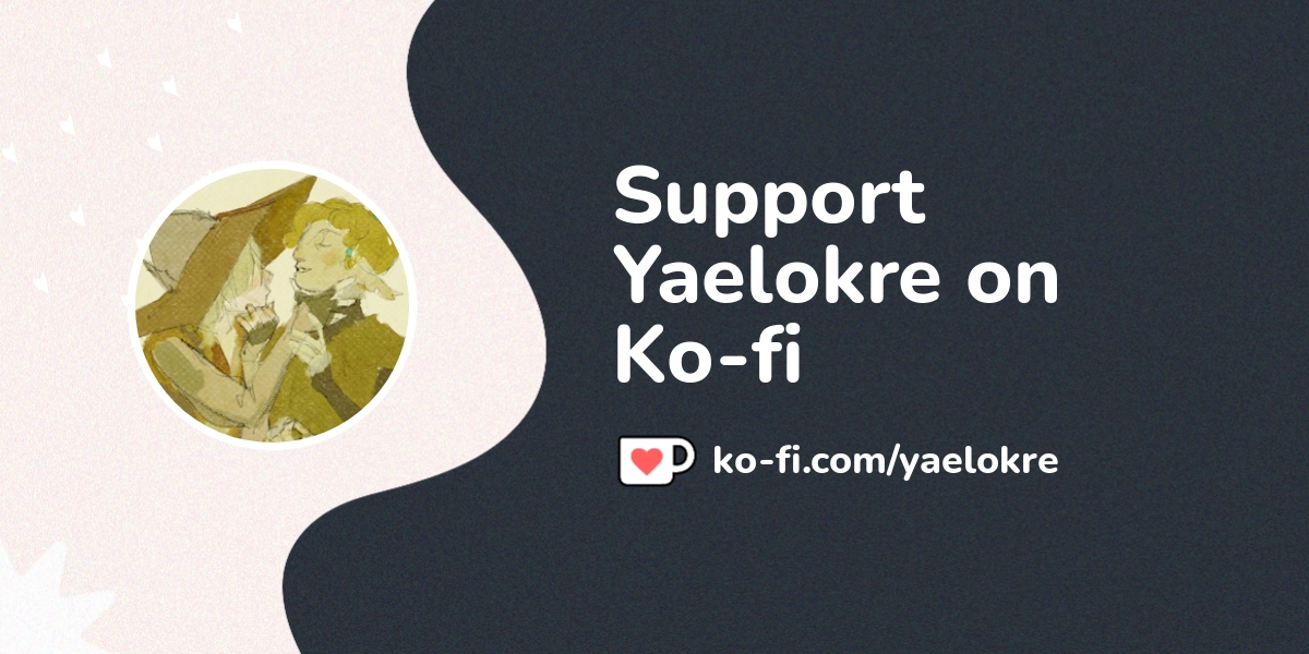 Support Yaelokre on Ko-fi! ️ - Ko-fi ️ Where creators get support from ...