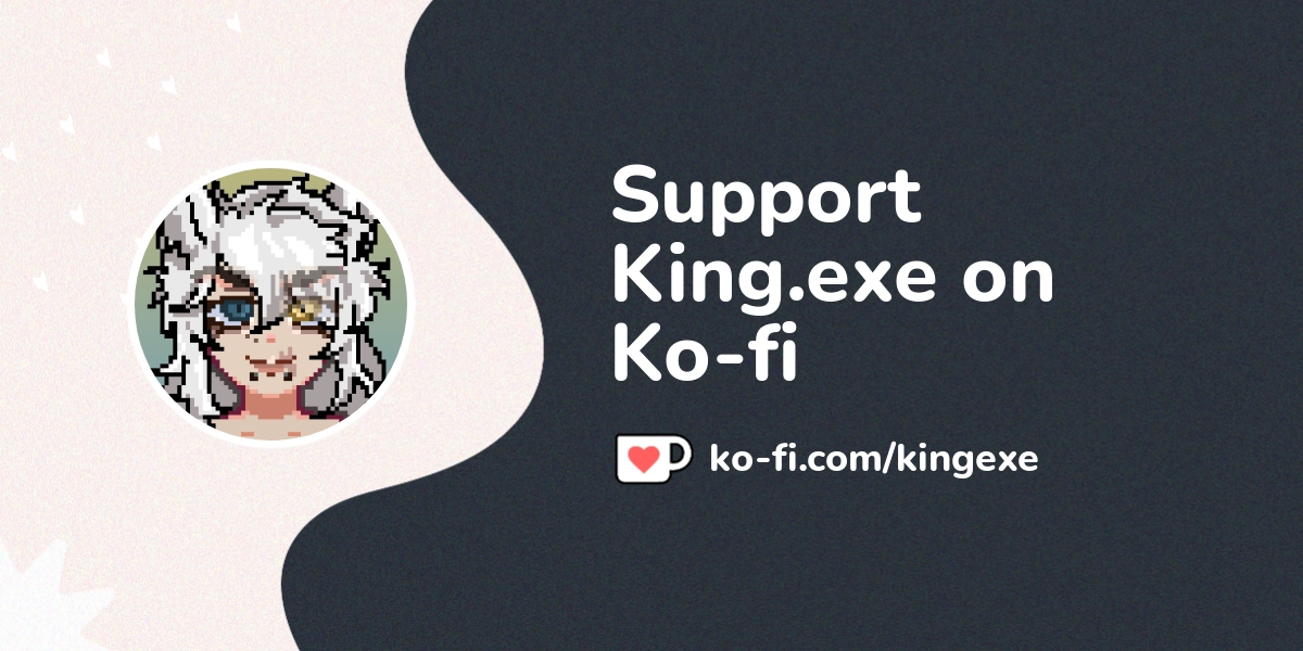 Buy King.exe a Coffee. ko-fi.com/kingexe - Ko-fi ️ Where creators get ...