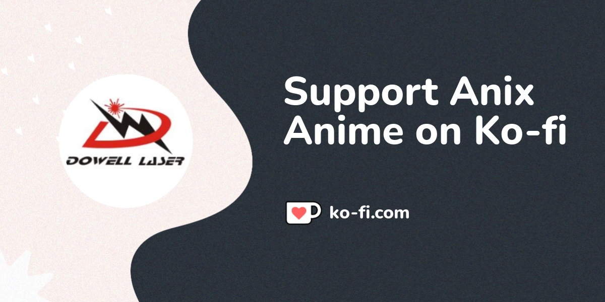 Support Anix Anime on Ko-fi! ️. ko-fi.com/anixanime - Ko-fi ️ Where ...