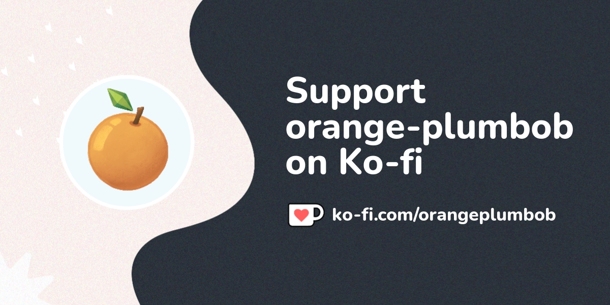 Support Orange Plumbob On Ko Fi ️ Ko Orangeplumbob Ko Fi ️ Where Creators Get Support