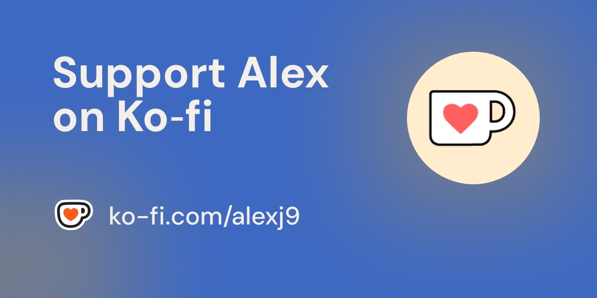 Support alex on ko fi ko fi alexj9 ko fi where creators get