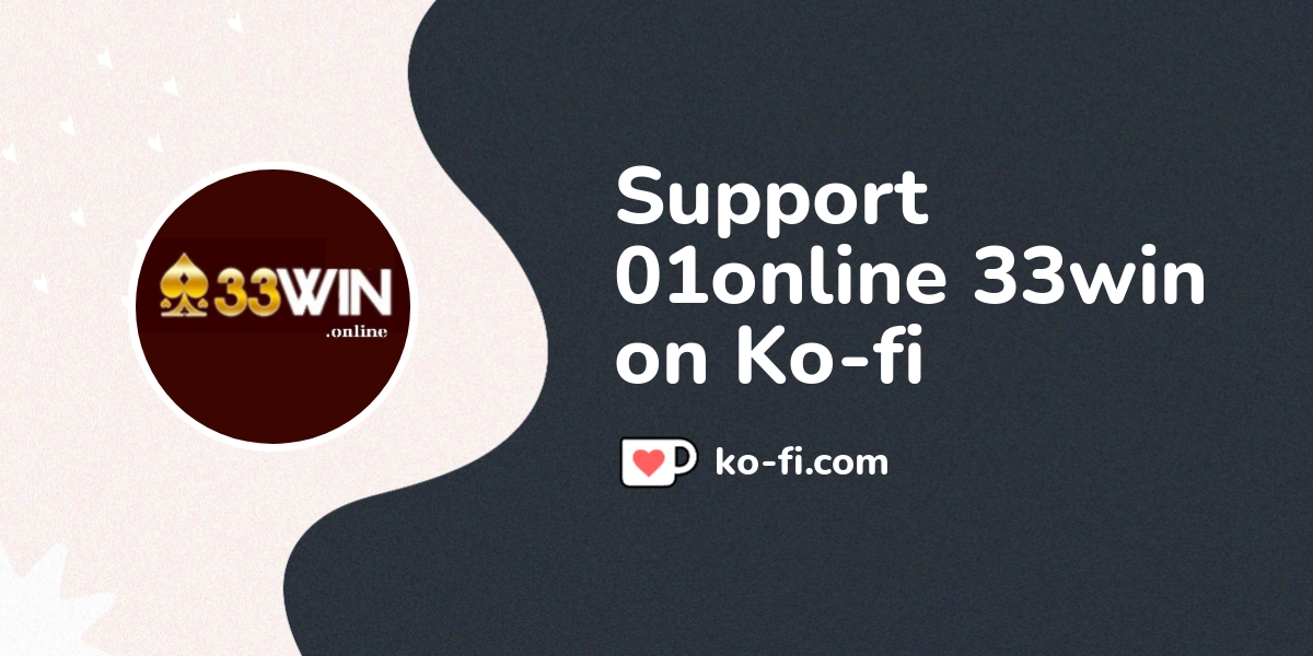 Support 33win01 - 33win on Ko-fi! ️. ko-fi.com/33win01online - Ko-fi ️ ...