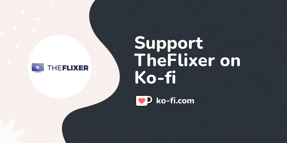 Buy TheFlixer a Coffee. Kofi ️ Where creators