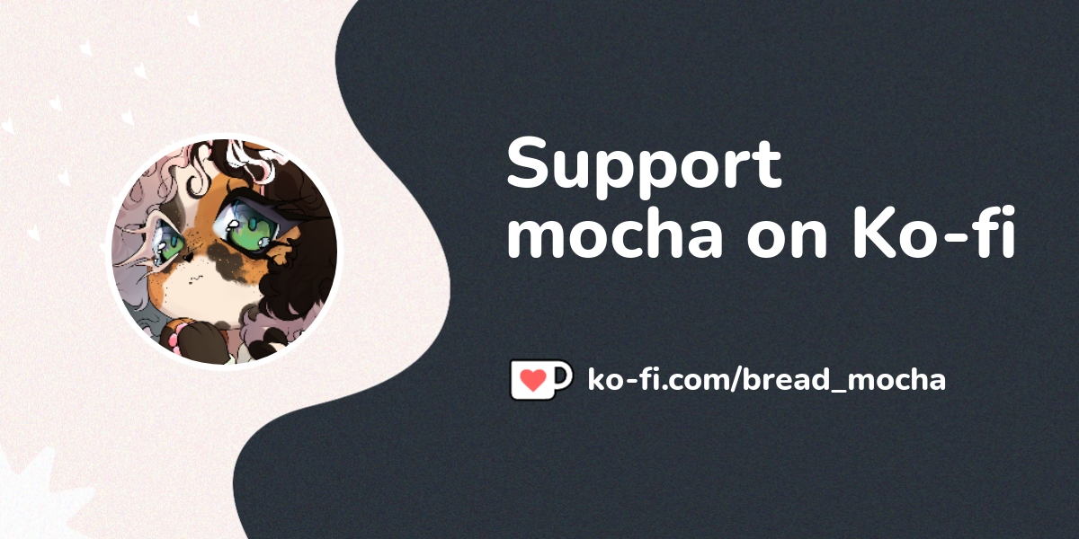 Buy mocha a Coffee. ko-fi.com/bread_mocha - Ko-fi ️ Where creators get support from fans through ...