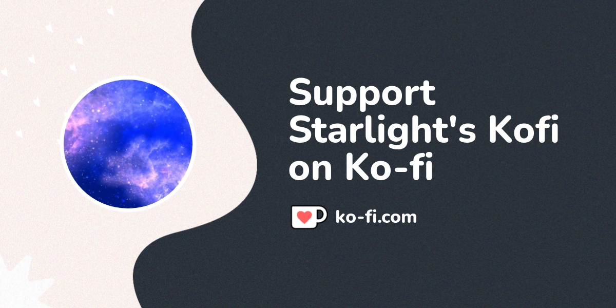 Buy Starlight's Kofi a Coffee. ko-fi.com/starlightskofi - Ko-fi ️ Where ...