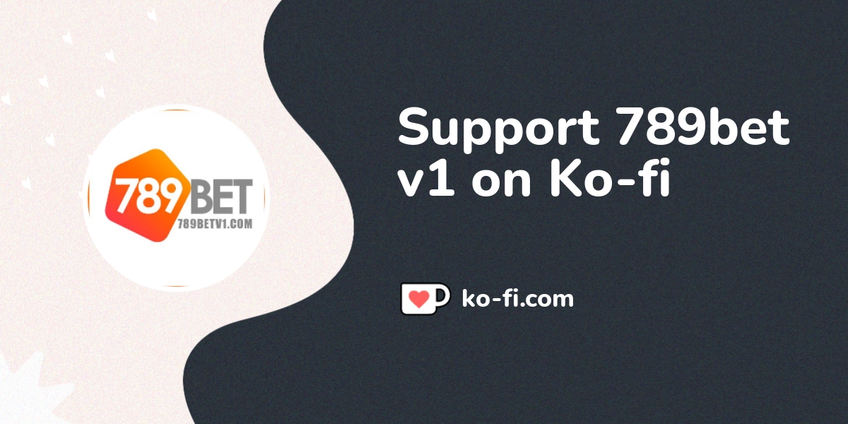 Support 789betv1 on Ko-fi! ️. ko-fi.com/789betv1com - Ko-fi ️ Where ...