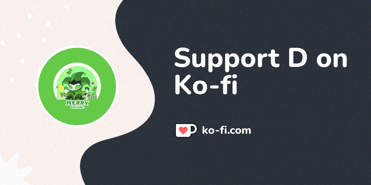 Support D On Ko Fi ️ Ko Fi ️ Where Creators Get Support From Fans Through Donations 