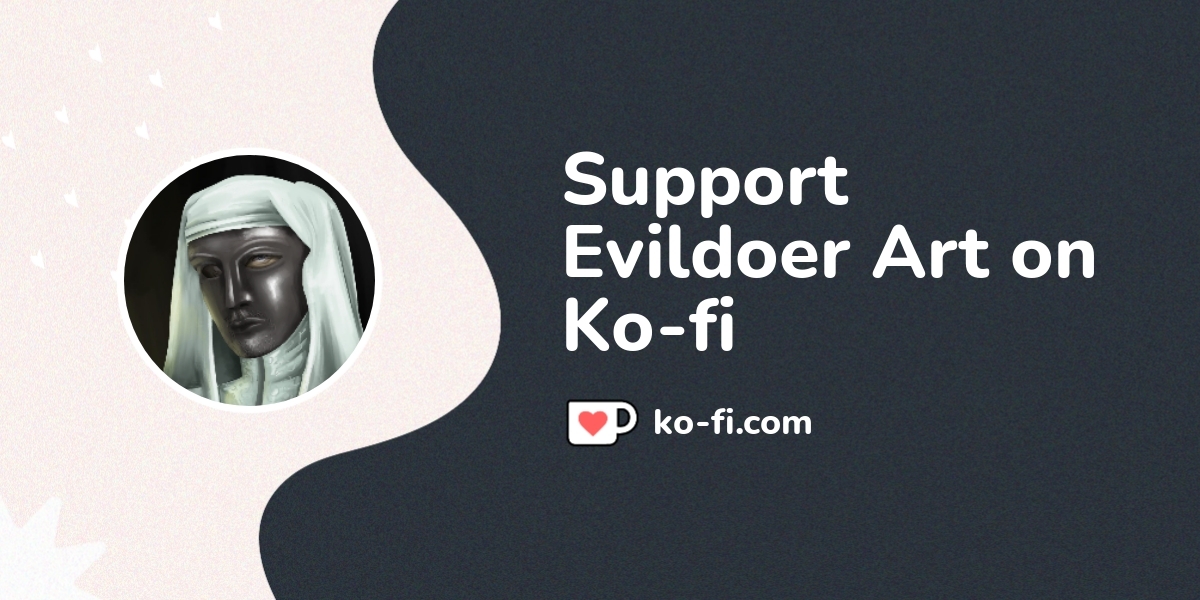 Support Evildoer Art on Ko-fi! ️. ko-fi.com/evildoerart - Ko-fi ️ Where ...