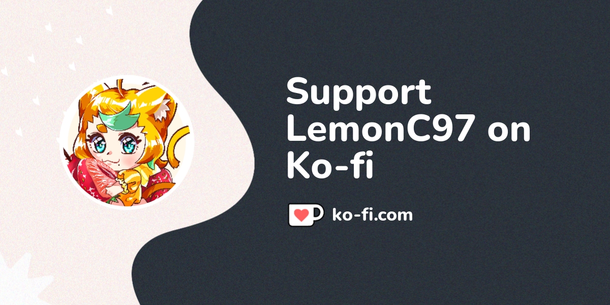 Support Lemonc97 On Ko Fi ️ Ko Fi ️ Where Creators Get Support From Fans Through Donations 1384