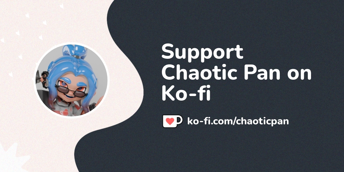 Support Chaotic Pan on Ko-fi! ️. ko-fi.com/chaoticpan - Ko-fi ️ Where ...