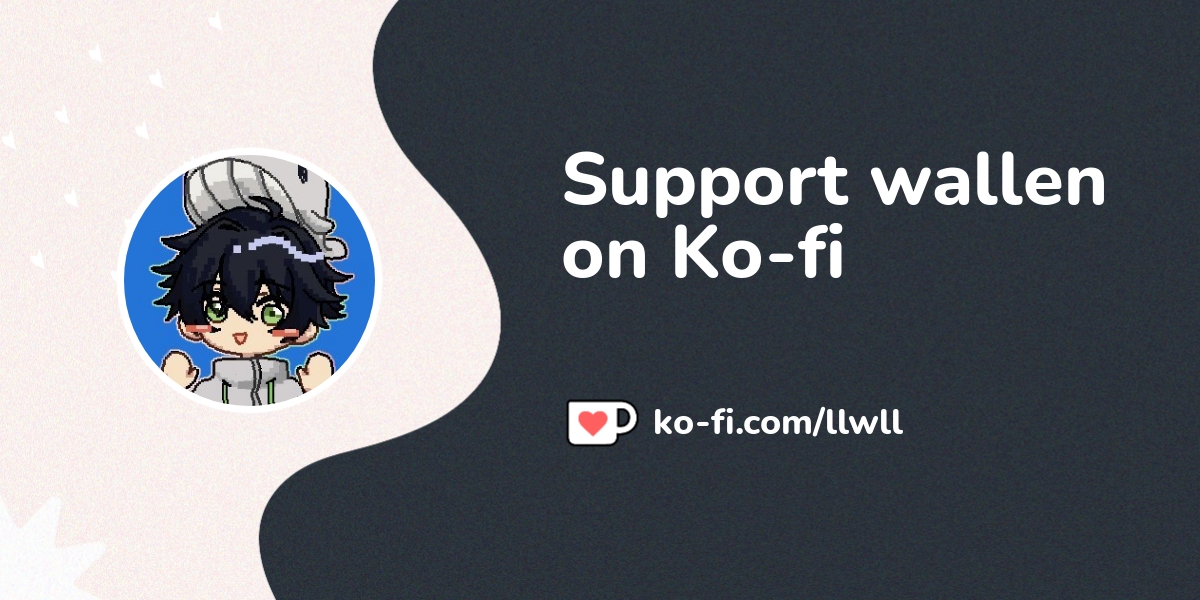 Buy wallen a Coffee. ko-fi.com/llwll - Ko-fi ❤️ Where creators