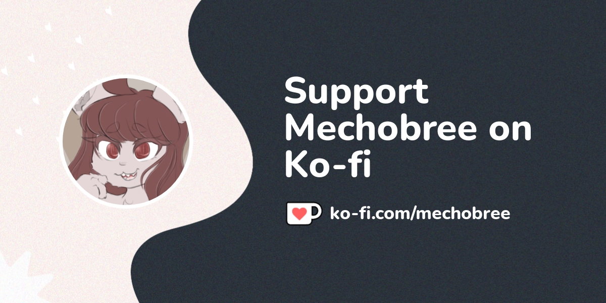 Support Mechobree On Ko Fi ️ Ko Mechobree Ko Fi ️ Where Creators Get Support From 