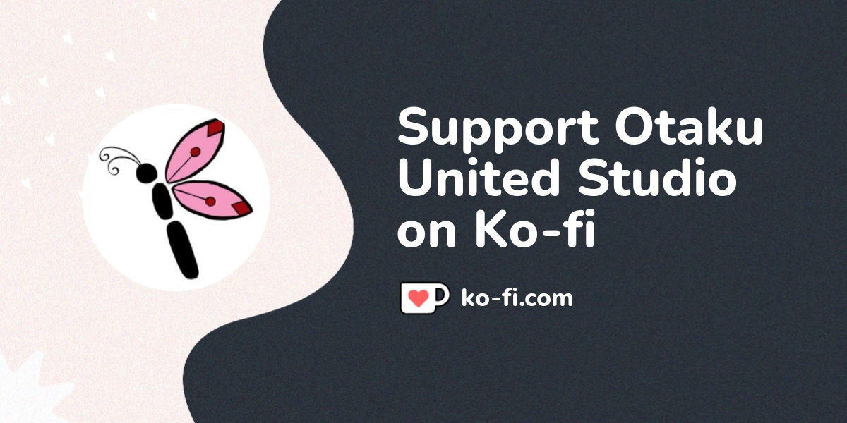 Support Otaku United Studio on Ko-fi! ️. ko-fi.com/otakuunitedstudio ...