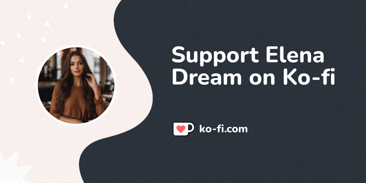 Buy Elena Dream a Coffee. ko-fi.com/elenadream - Ko-fi ️ Where creators
