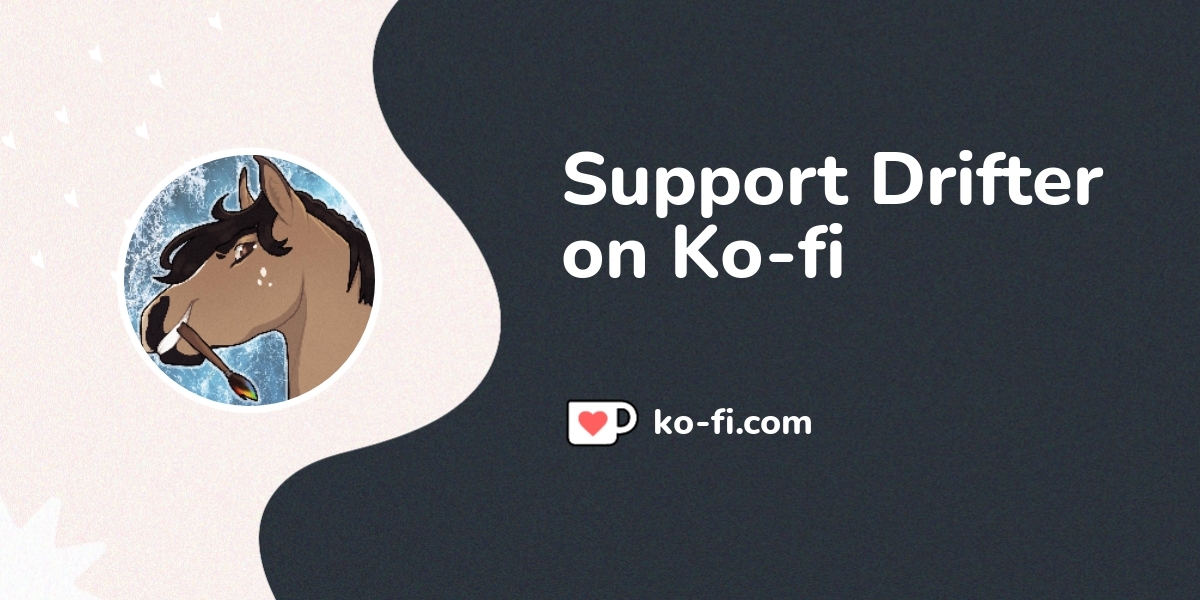 Support Drifter on Ko-fi! ️. ko-fi.com/drifterdraws2021 - Ko-fi ️ Where ...