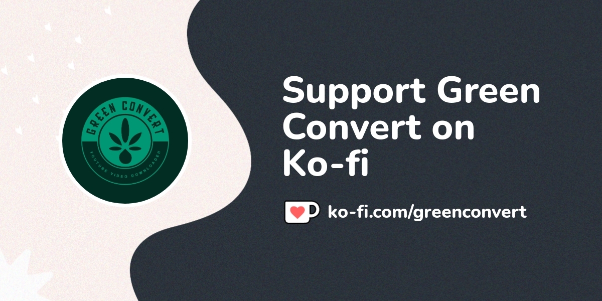 Support green convert on ko fi ko fi greenconvert ko fi 