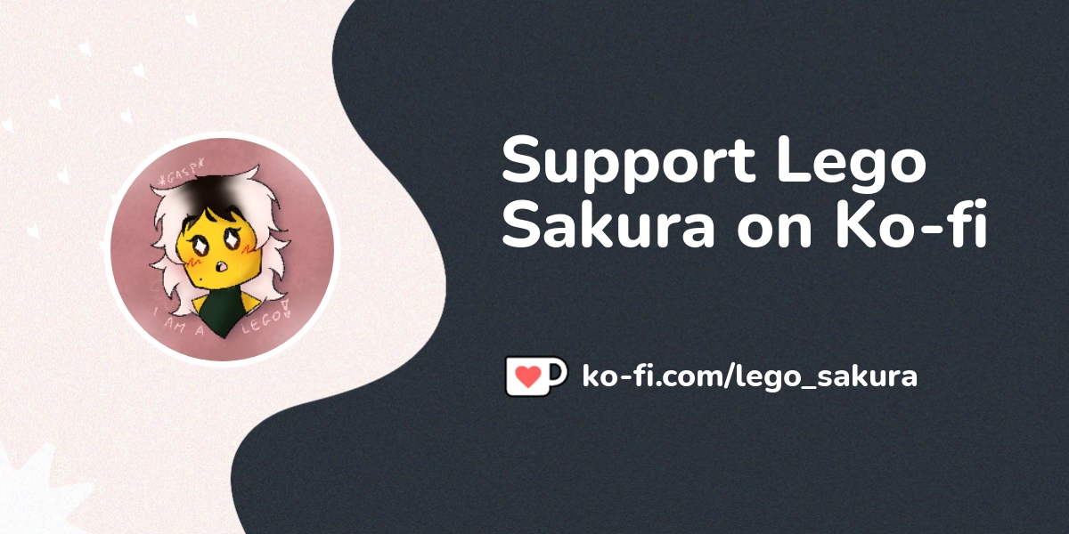 Buy Lego Sakura a Coffee. ko-fi.com/lego_sakura - Ko-fi ️ Where ...