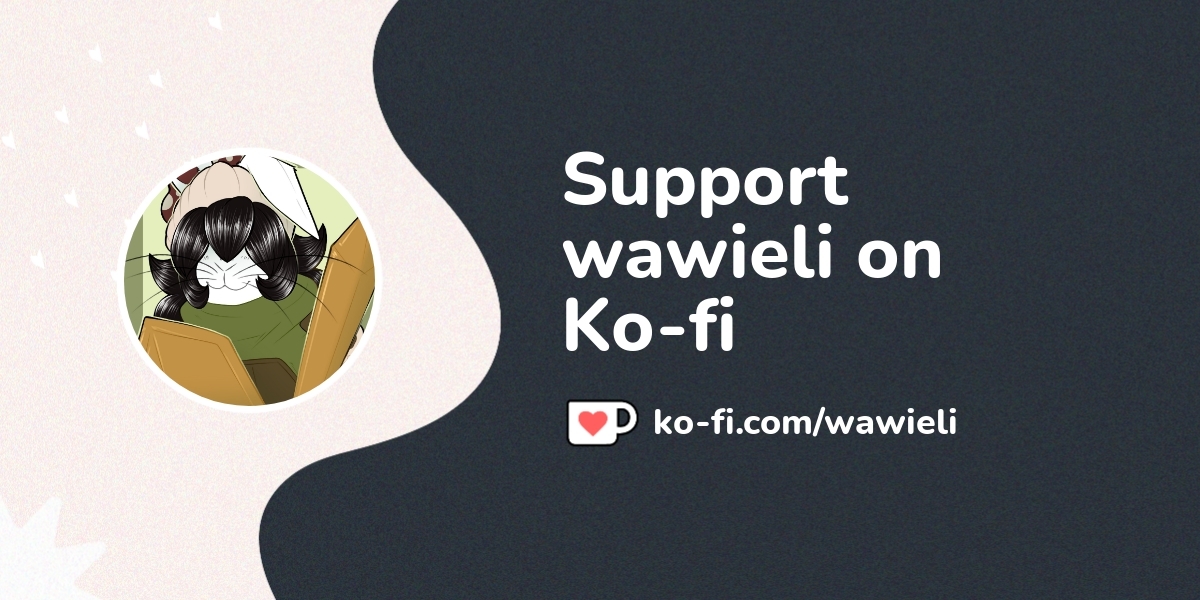 support-wawieli-on-ko-fi-ko-fi-where-creators-get-support-from