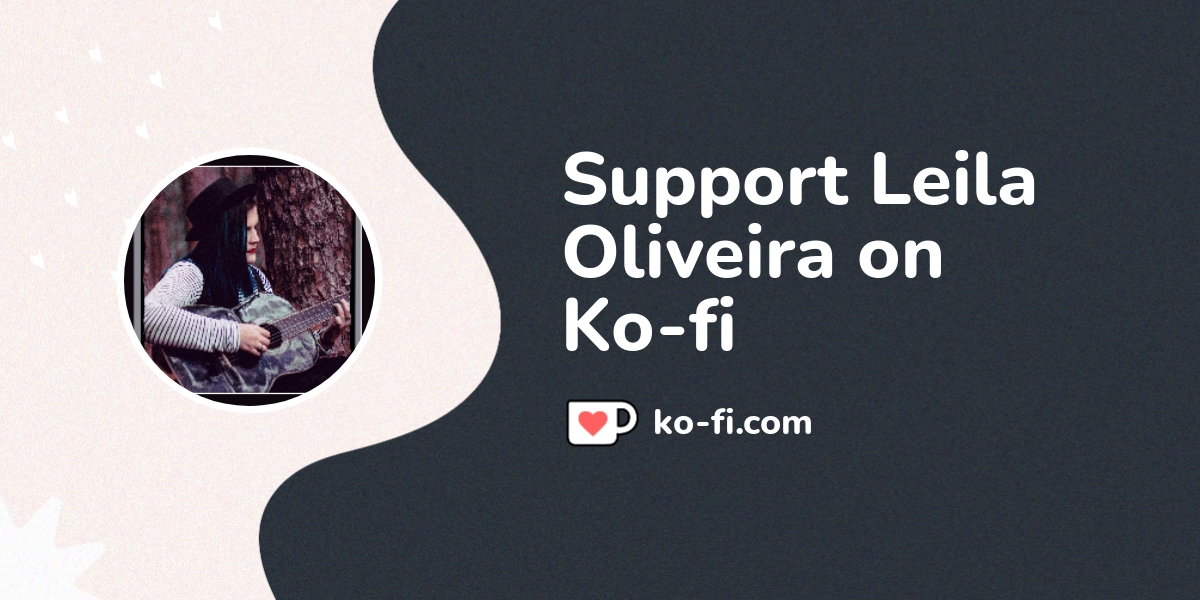 Support Leila Oliveira On Ko Fi ️ Ko Leilaoliveira Ko Fi ️ Where Creators Get Support