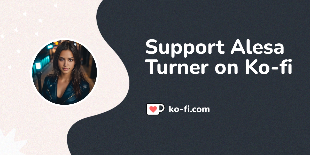 Buy Alesa Turner a Coffee. ko-fi.com/alesaturner - Ko-fi ️ Where ...