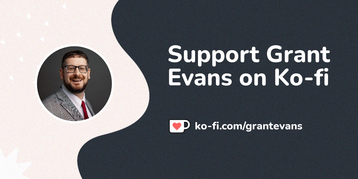 Buy Grant Evans a Coffee. ko-fi.com/grantevans - Ko-fi ️ Where creators ...