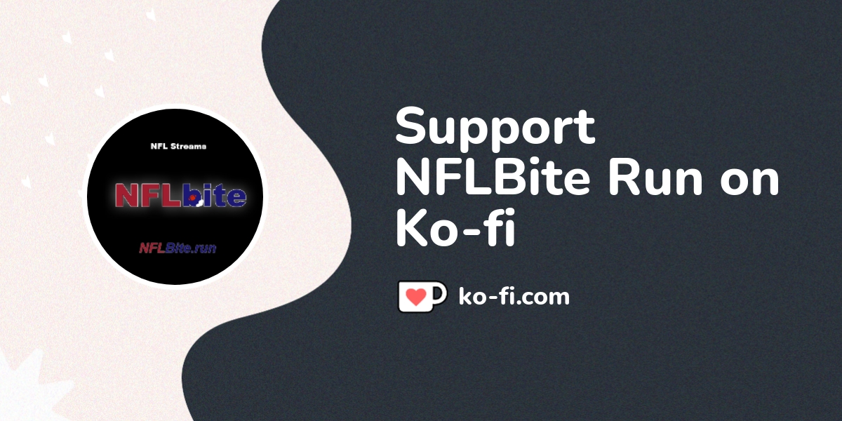 Support NFLBite Run on Ko fi . ko fi nflbiterun Ko fi