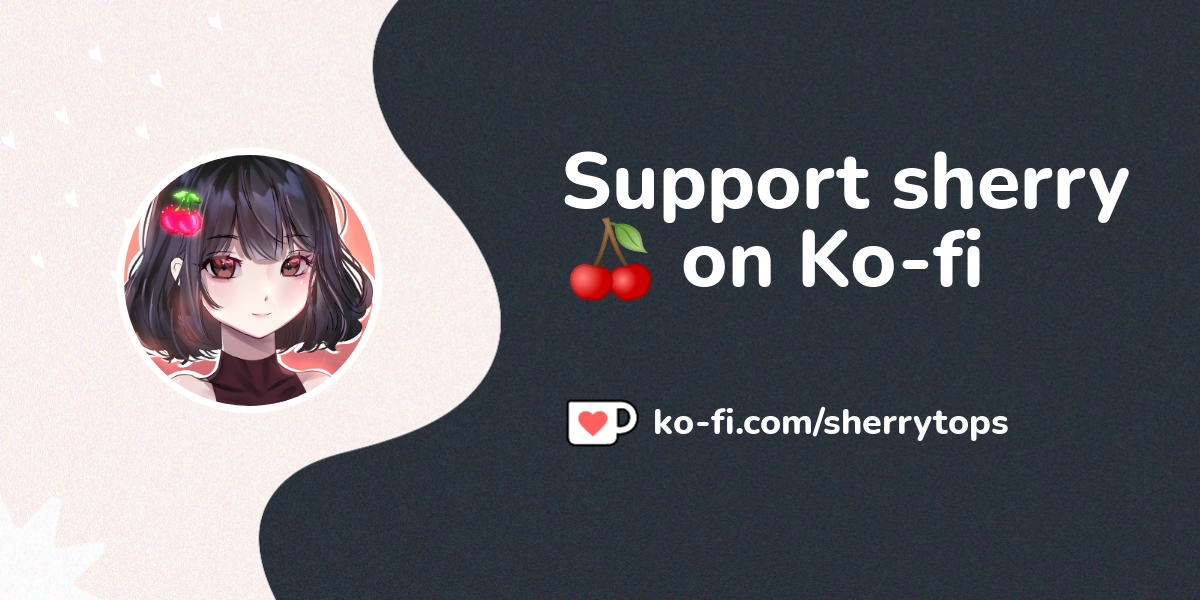 Support Sherry On Ko Fi ️ Ko Fi ️ Where Creators Get Support From Fans Through Donations