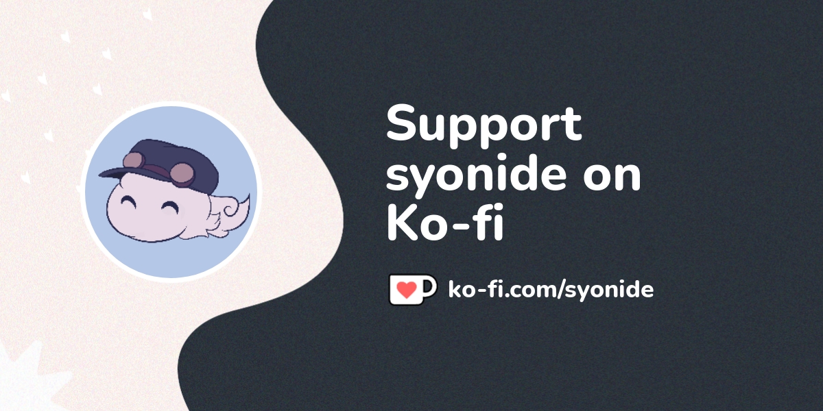 Support syonide on Ko-fi! ️. ko-fi.com/syonide - Ko-fi ️ Where creators ...