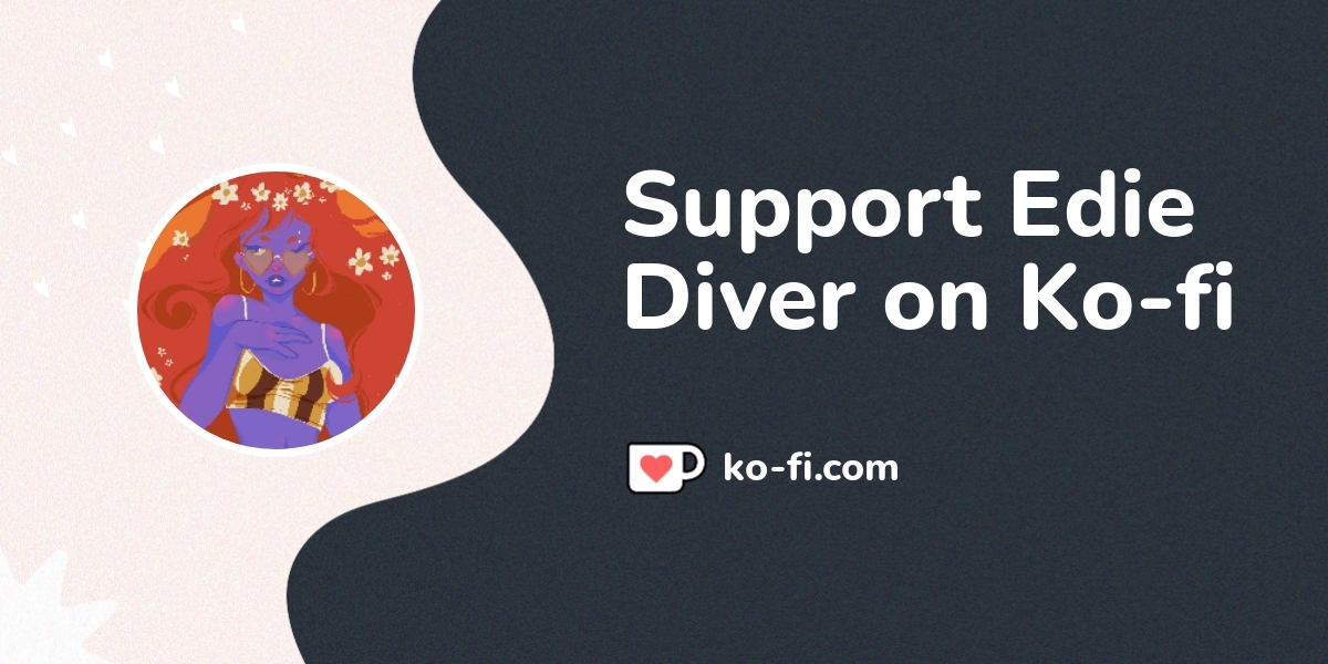 buy-edie-diver-a-coffee-ko-fi-ediediver-ko-fi-where-creators