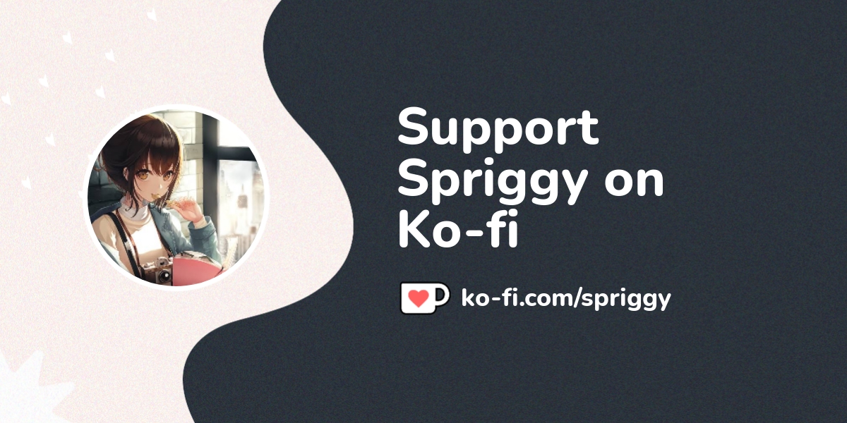 Support Spriggy On Ko Fi ️ Ko Fi ️ Where Creators Get Support From Fans Through Donations