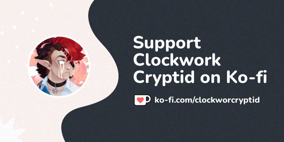 Buy Clockwork Cryptid a Coffee. ko-fi.com/clockworcryptid - Ko-fi