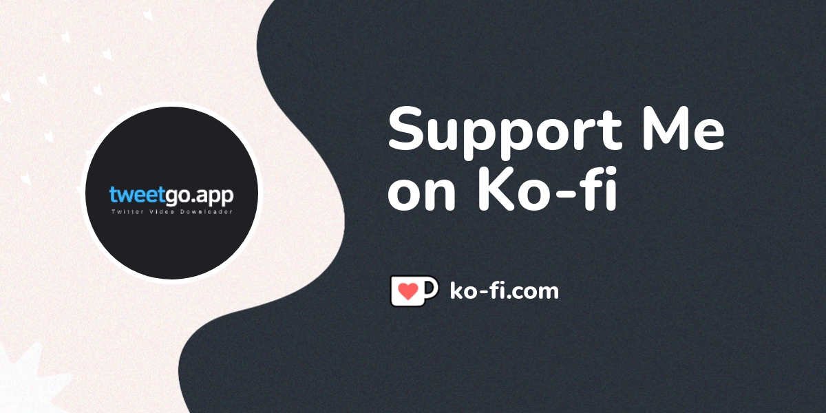 Support tweetgo twitter video downloader on ko fi ko fi