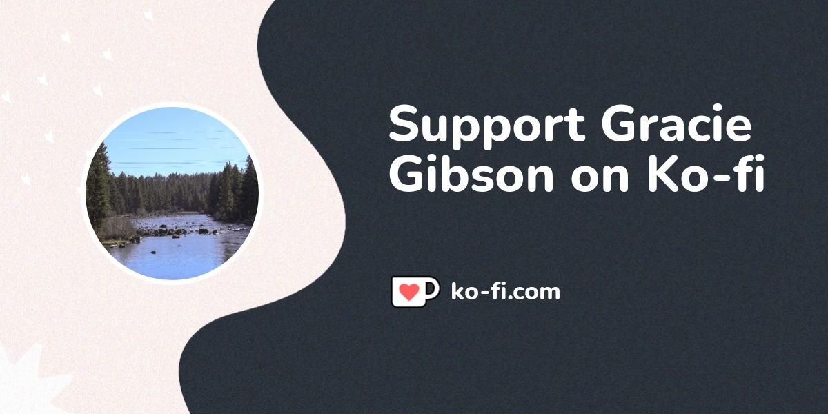 Buy Gracie Gibson A Coffee Ko Fi Com Graciegibson Ko Fi Where Creators Get Support From