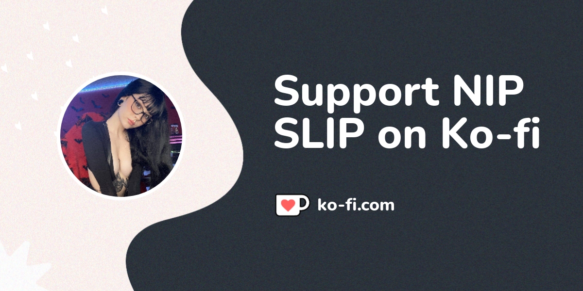 Buy NIP SLIP a Coffee. Kofi ️ Where creators get support from fans through