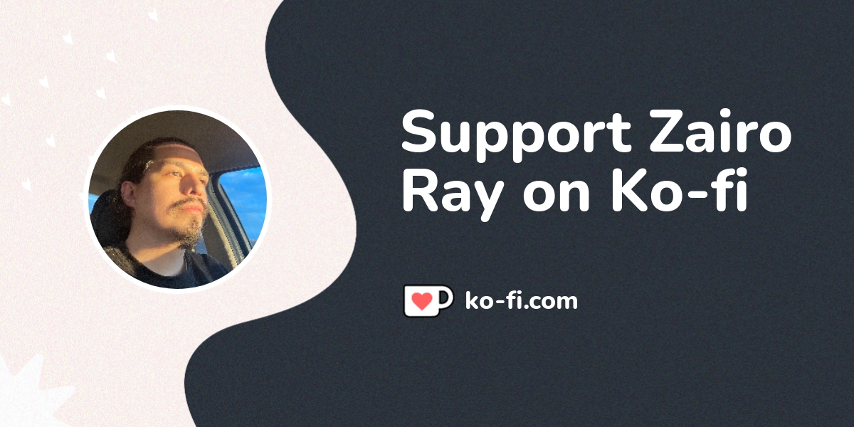 Support Zairo Ray on Ko-fi! ️. ko-fi.com/zairoray - Ko-fi ️ Where ...