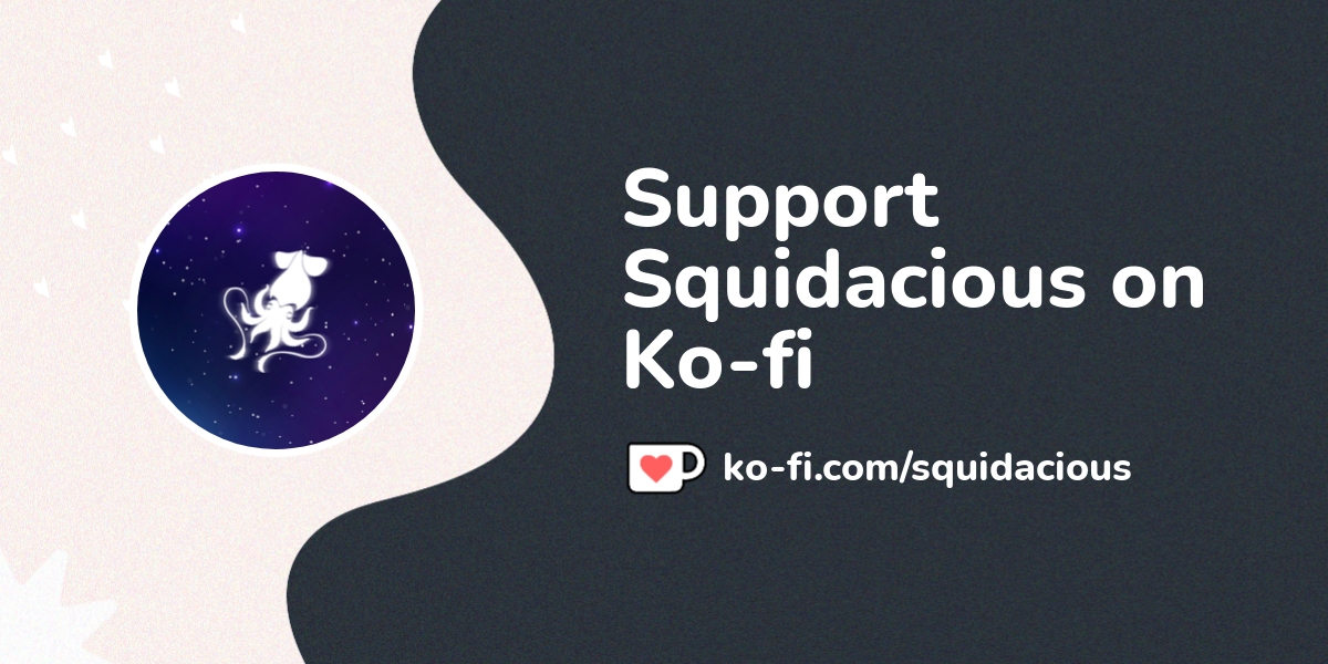 Visit Squidacious's Ko-fi Shop! - Ko-fi ❤️ Where creators get