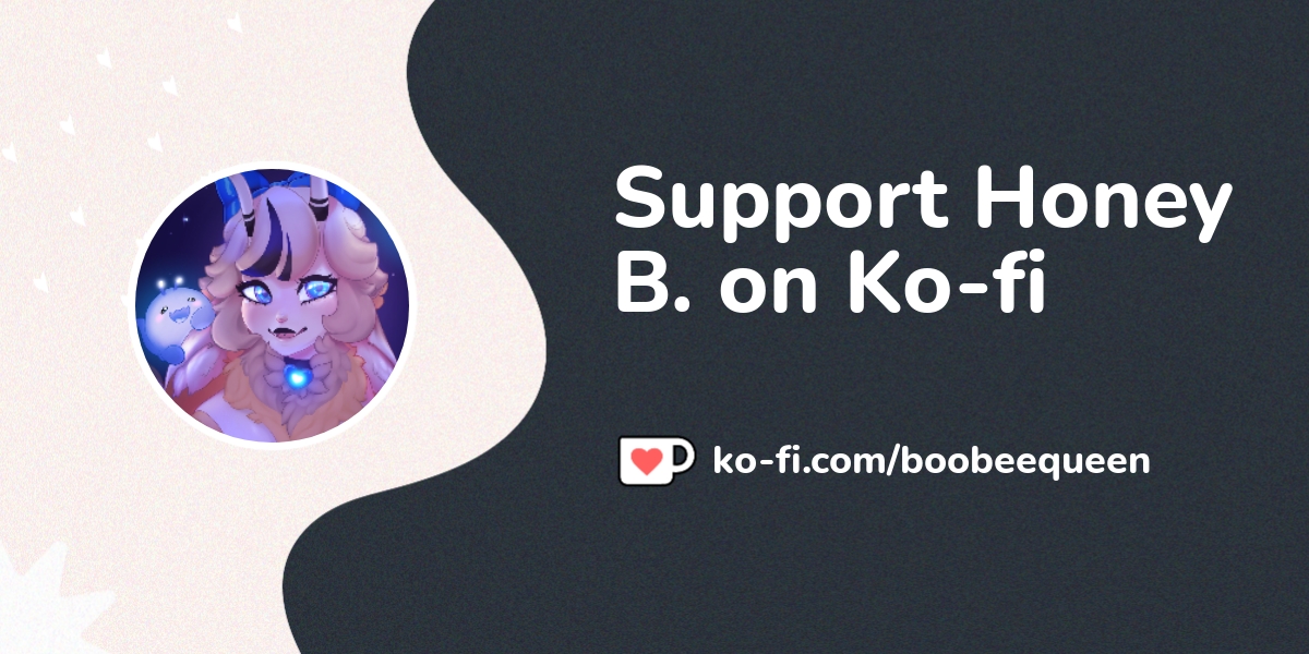 Support Honey B. On Ko-fi! ️ - Ko-fi ️ Where Creators Get Support From ...